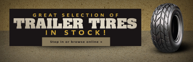 We Have a Great Selection of Trailer Tires in Stock